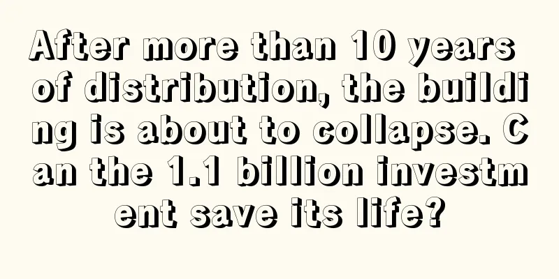 After more than 10 years of distribution, the building is about to collapse. Can the 1.1 billion investment save its life?