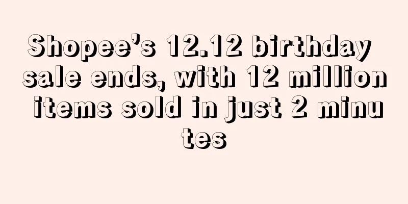 Shopee’s 12.12 birthday sale ends, with 12 million items sold in just 2 minutes