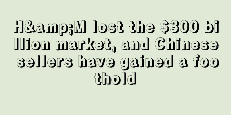 H&M lost the $300 billion market, and Chinese sellers have gained a foothold