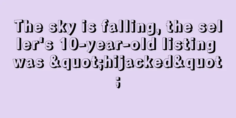 The sky is falling, the seller's 10-year-old listing was "hijacked"