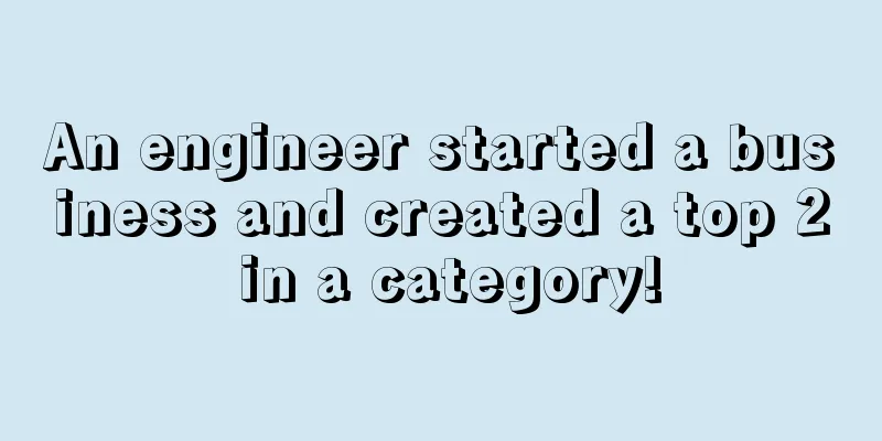 An engineer started a business and created a top 2 in a category!
