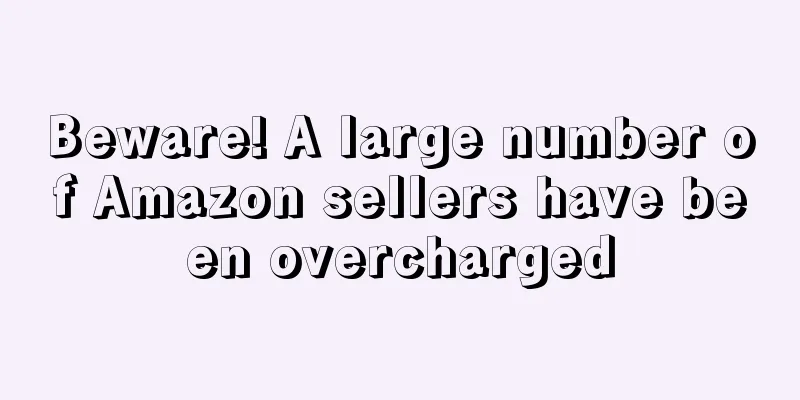 Beware! A large number of Amazon sellers have been overcharged