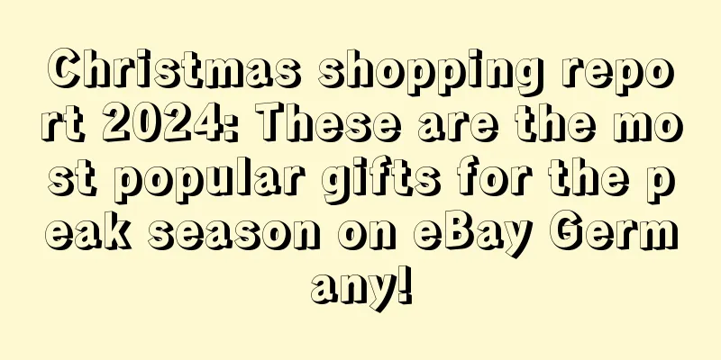 Christmas shopping report 2024: These are the most popular gifts for the peak season on eBay Germany!