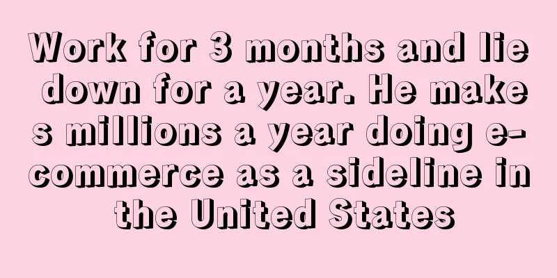 Work for 3 months and lie down for a year. He makes millions a year doing e-commerce as a sideline in the United States