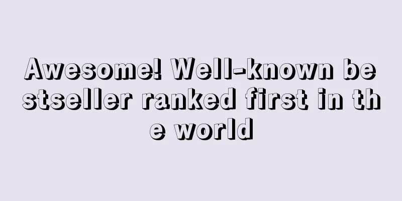 Awesome! Well-known bestseller ranked first in the world