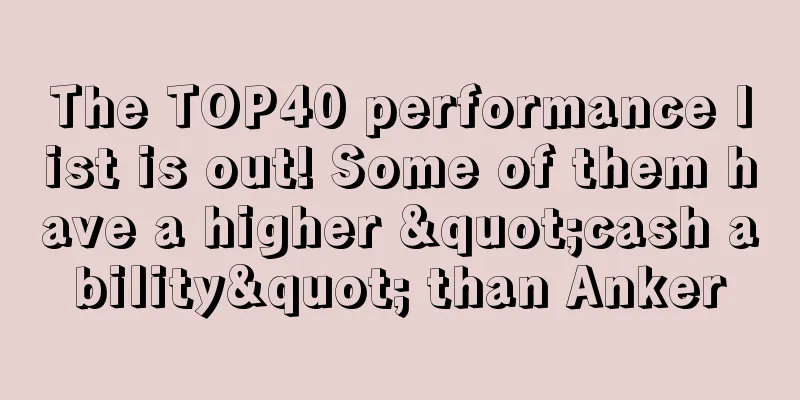 The TOP40 performance list is out! Some of them have a higher "cash ability" than Anker