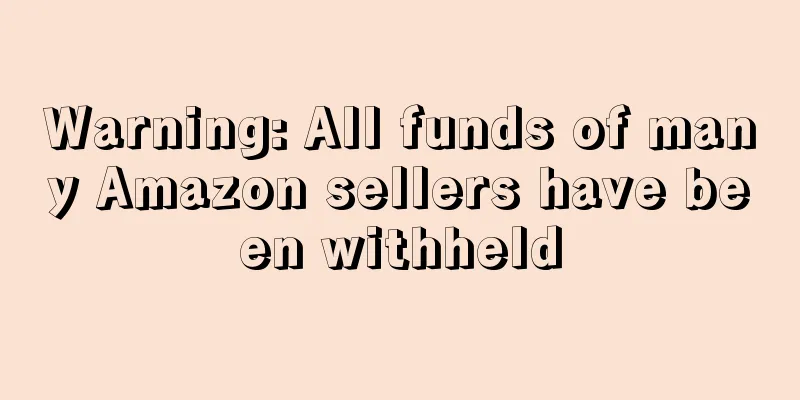 Warning: All funds of many Amazon sellers have been withheld