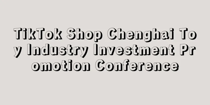 TikTok Shop Chenghai Toy Industry Investment Promotion Conference