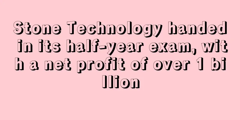Stone Technology handed in its half-year exam, with a net profit of over 1 billion