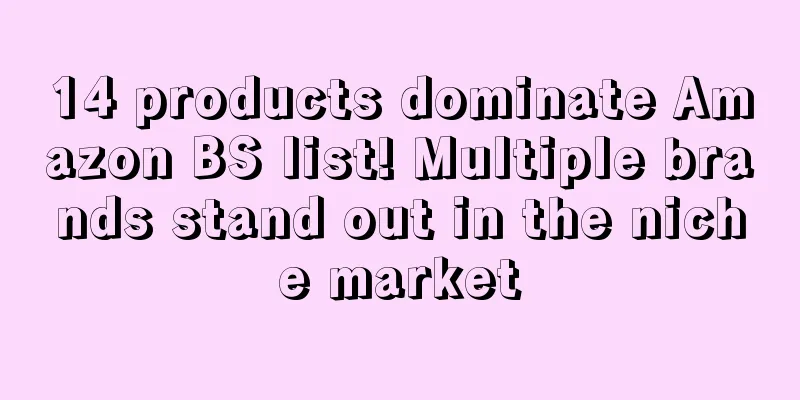 14 products dominate Amazon BS list! Multiple brands stand out in the niche market