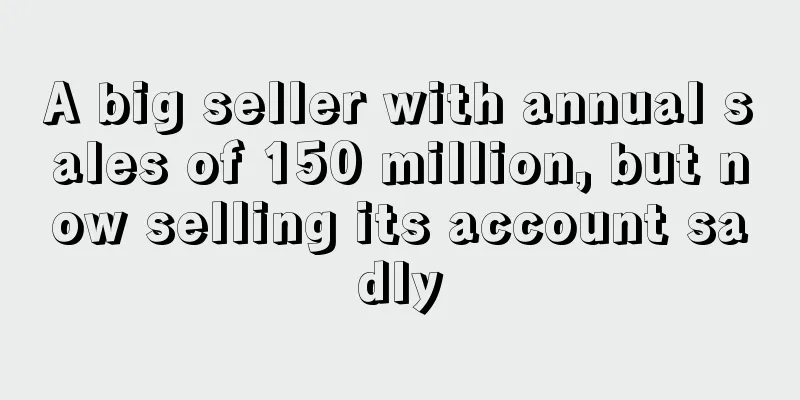 A big seller with annual sales of 150 million, but now selling its account sadly