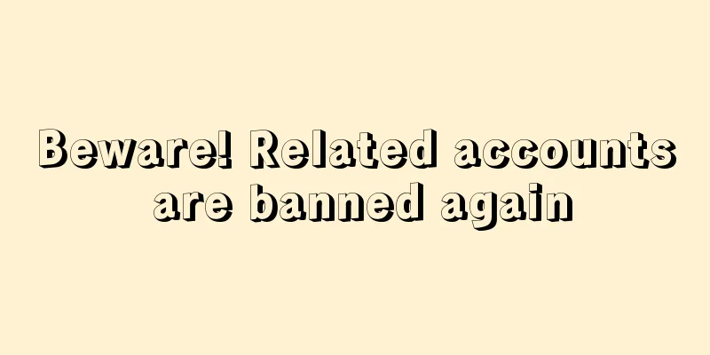 Beware! Related accounts are banned again