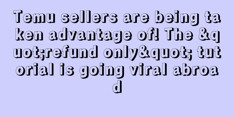 Temu sellers are being taken advantage of! The "refund only" tutorial is going viral abroad