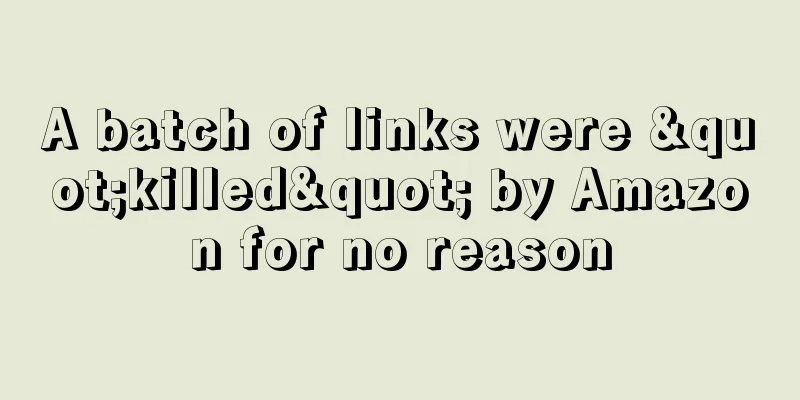 A batch of links were "killed" by Amazon for no reason