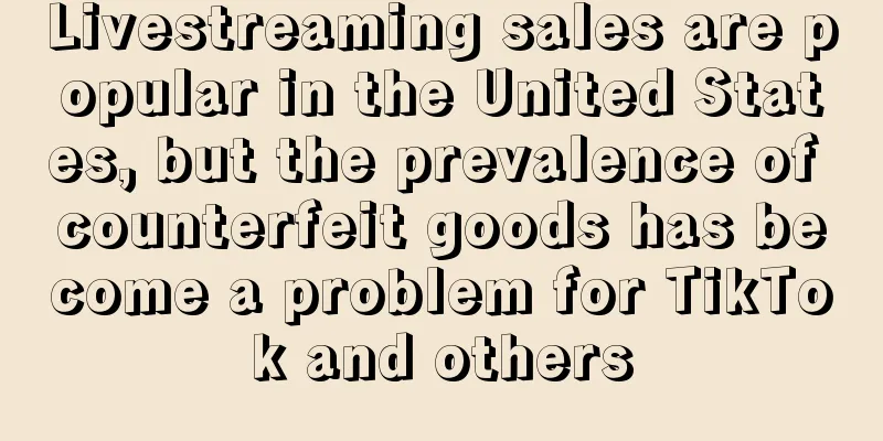 Livestreaming sales are popular in the United States, but the prevalence of counterfeit goods has become a problem for TikTok and others