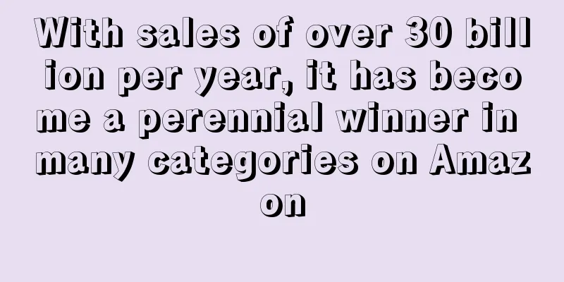 With sales of over 30 billion per year, it has become a perennial winner in many categories on Amazon