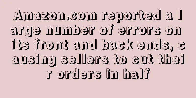 Amazon.com reported a large number of errors on its front and back ends, causing sellers to cut their orders in half