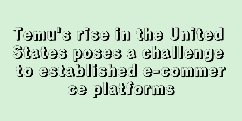 Temu's rise in the United States poses a challenge to established e-commerce platforms