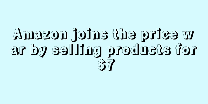 Amazon joins the price war by selling products for $7