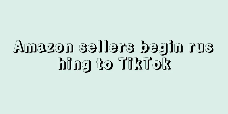 Amazon sellers begin rushing to TikTok