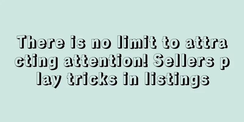 There is no limit to attracting attention! Sellers play tricks in listings