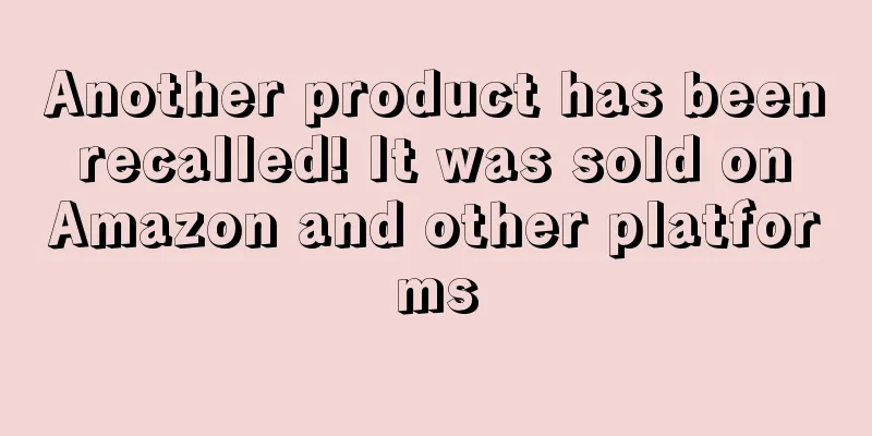Another product has been recalled! It was sold on Amazon and other platforms