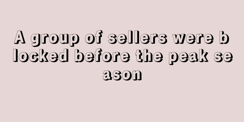 A group of sellers were blocked before the peak season