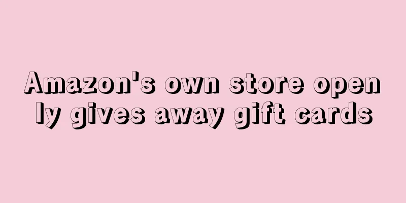 Amazon's own store openly gives away gift cards