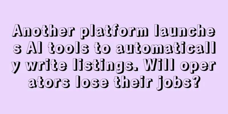Another platform launches AI tools to automatically write listings. Will operators lose their jobs?