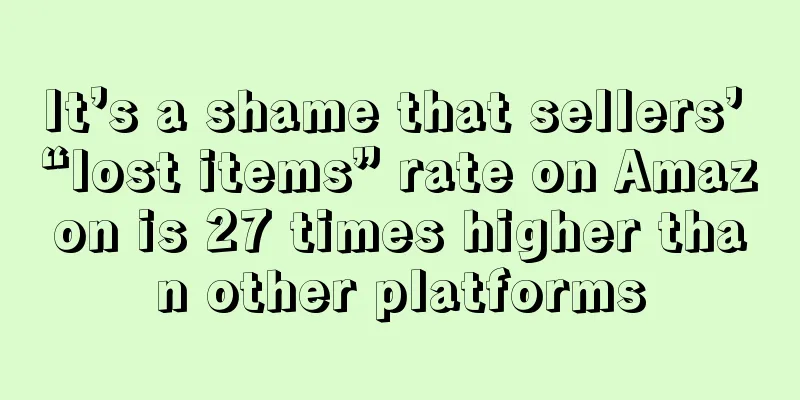 It’s a shame that sellers’ “lost items” rate on Amazon is 27 times higher than other platforms