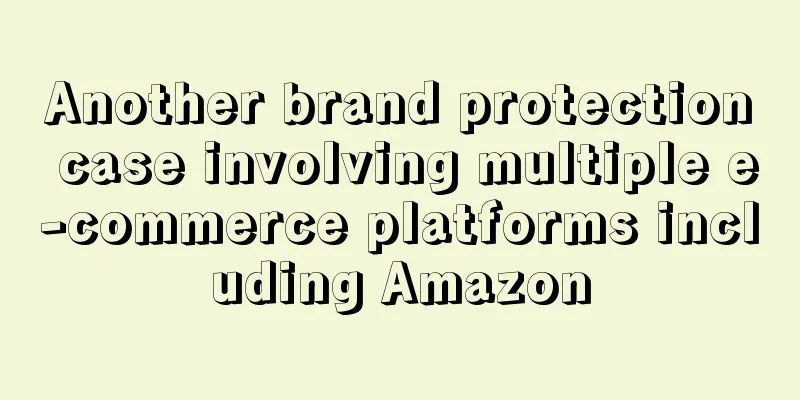 Another brand protection case involving multiple e-commerce platforms including Amazon