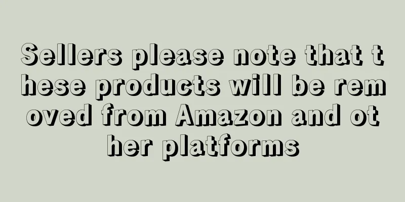 Sellers please note that these products will be removed from Amazon and other platforms