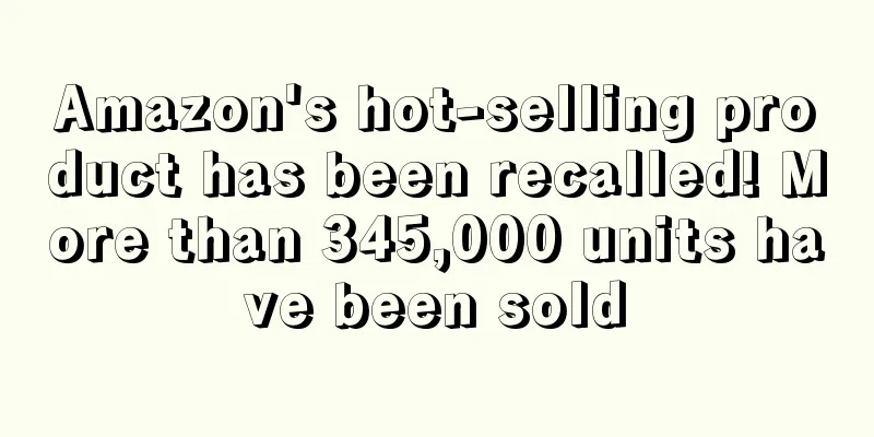 Amazon's hot-selling product has been recalled! More than 345,000 units have been sold