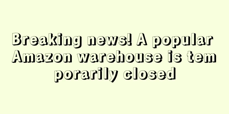 Breaking news! A popular Amazon warehouse is temporarily closed