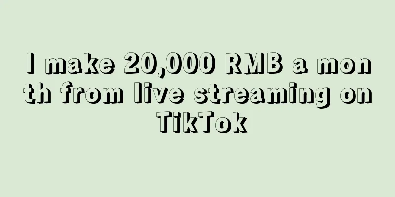 I make 20,000 RMB a month from live streaming on TikTok