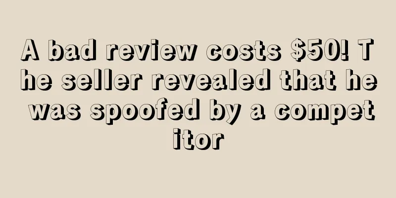 A bad review costs $50! The seller revealed that he was spoofed by a competitor
