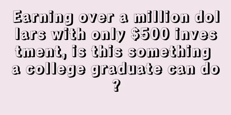 Earning over a million dollars with only $500 investment, is this something a college graduate can do?
