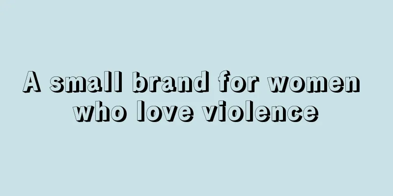 A small brand for women who love violence