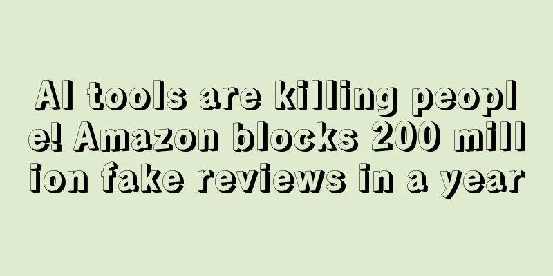 AI tools are killing people! Amazon blocks 200 million fake reviews in a year