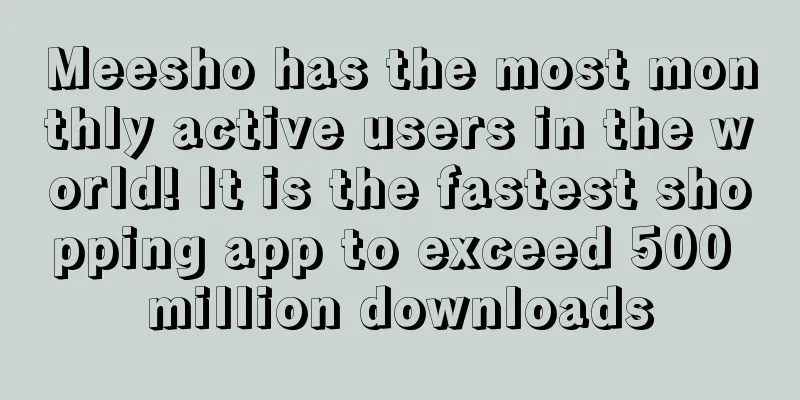 Meesho has the most monthly active users in the world! It is the fastest shopping app to exceed 500 million downloads