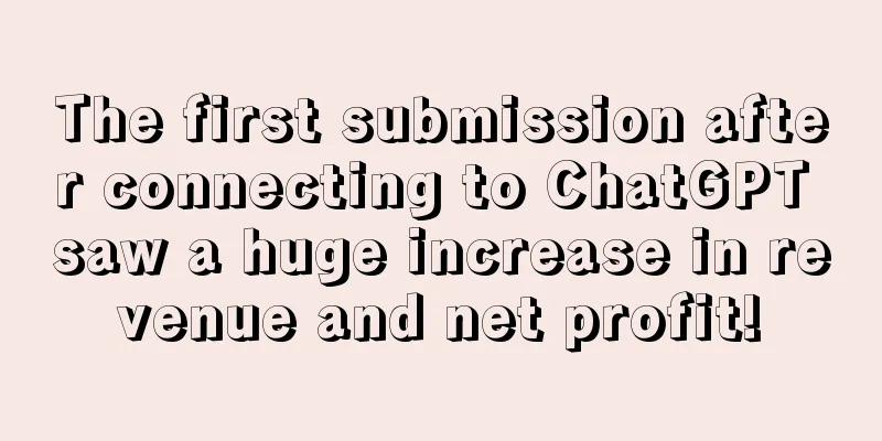 The first submission after connecting to ChatGPT saw a huge increase in revenue and net profit!