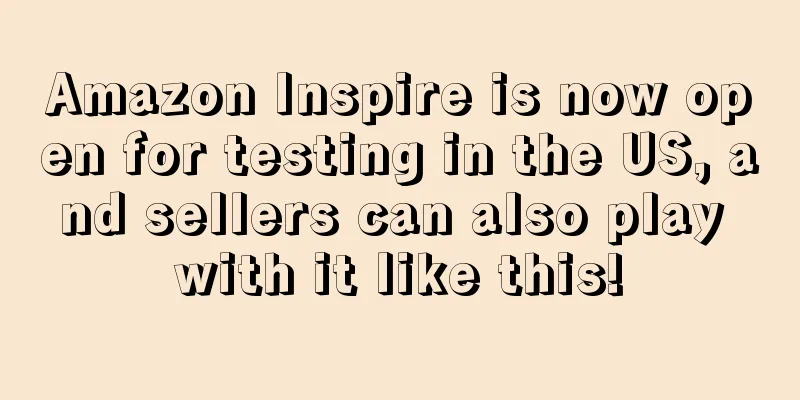 Amazon Inspire is now open for testing in the US, and sellers can also play with it like this!