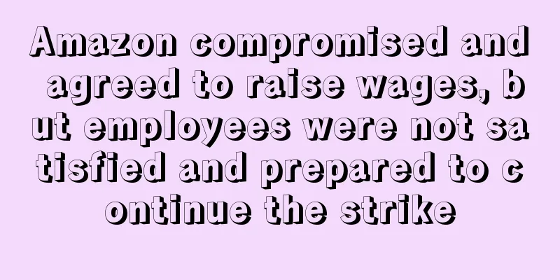 Amazon compromised and agreed to raise wages, but employees were not satisfied and prepared to continue the strike