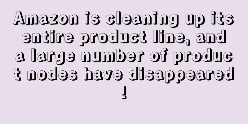 Amazon is cleaning up its entire product line, and a large number of product nodes have disappeared!
