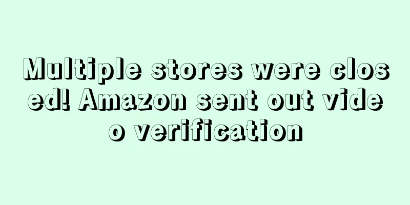 Multiple stores were closed! Amazon sent out video verification