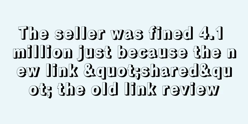 The seller was fined 4.1 million just because the new link "shared" the old link review