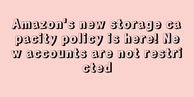 Amazon's new storage capacity policy is here! New accounts are not restricted