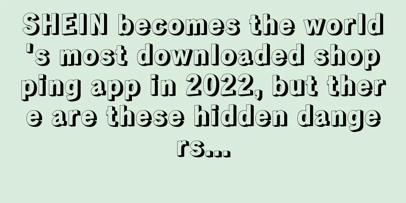 SHEIN becomes the world's most downloaded shopping app in 2022, but there are these hidden dangers...
