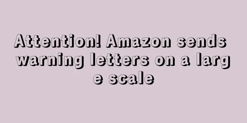 Attention! Amazon sends warning letters on a large scale