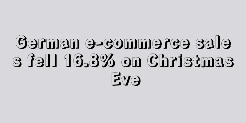 German e-commerce sales fell 16.8% on Christmas Eve